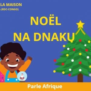 Noël à la maison : Noël na dnaku (en Lingala)